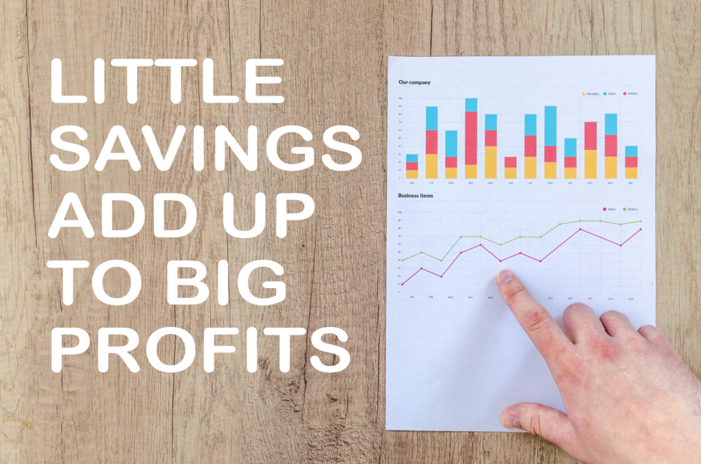 Little Savings Add Up to Big Profits